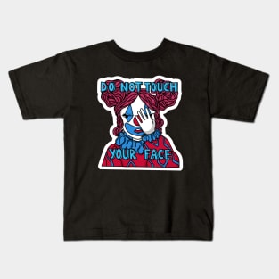 DO NOT TOUCH YOUR FACE Kids T-Shirt